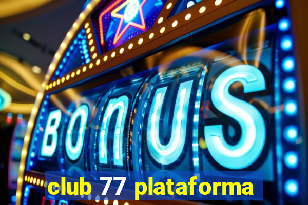 club 77 plataforma